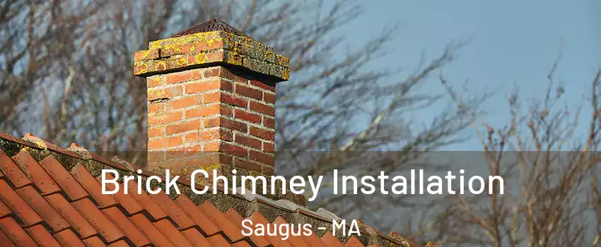  Brick Chimney Installation Saugus - MA