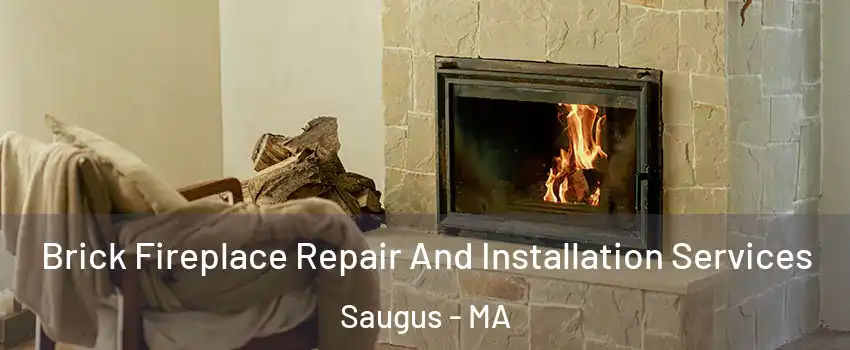  Brick Fireplace Repair And Installation Services Saugus - MA