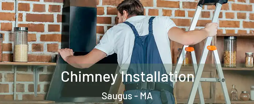  Chimney Installation Saugus - MA