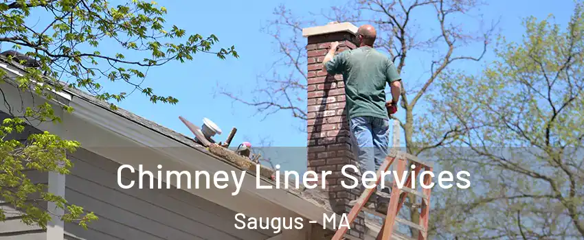  Chimney Liner Services Saugus - MA