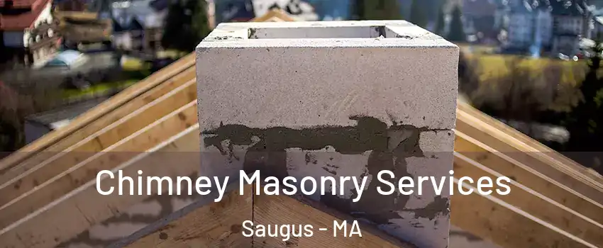 Chimney Masonry Services Saugus - MA