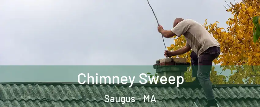  Chimney Sweep Saugus - MA