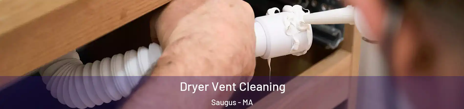  Dryer Vent Cleaning Saugus - MA