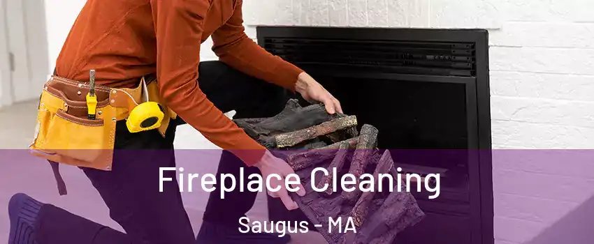  Fireplace Cleaning Saugus - MA