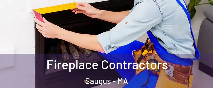  Fireplace Contractors Saugus - MA