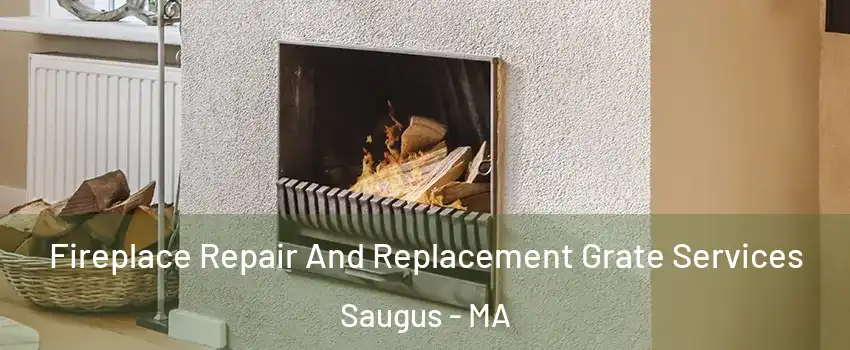  Fireplace Repair And Replacement Grate Services Saugus - MA