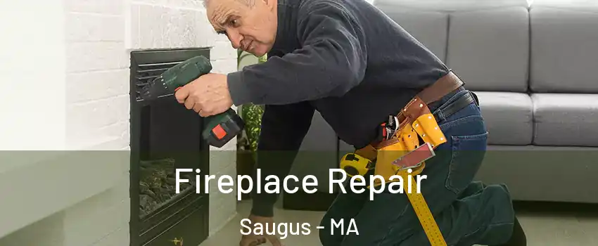  Fireplace Repair Saugus - MA
