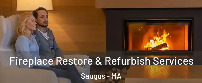 Fireplace Restore & Refurbish Services Saugus - MA