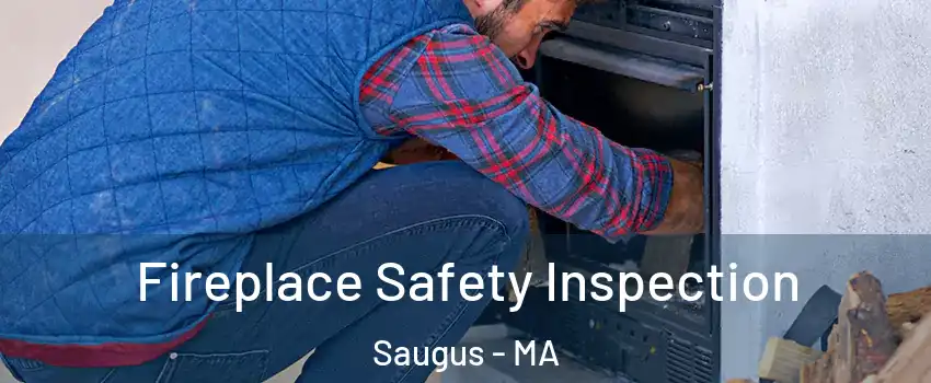  Fireplace Safety Inspection Saugus - MA