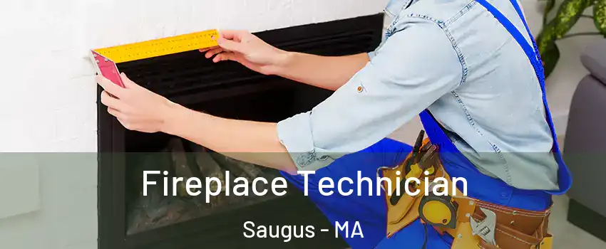 Fireplace Technician Saugus - MA