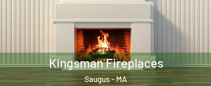  Kingsman Fireplaces Saugus - MA