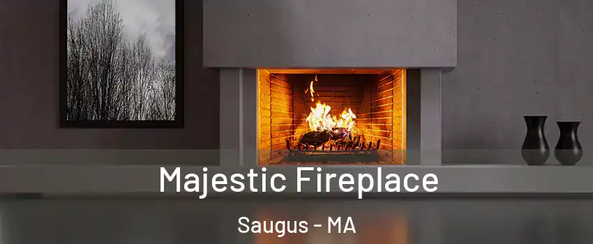  Majestic Fireplace Saugus - MA