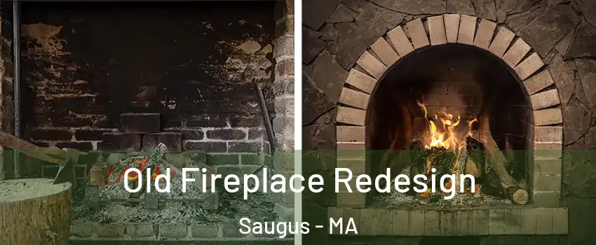  Old Fireplace Redesign Saugus - MA