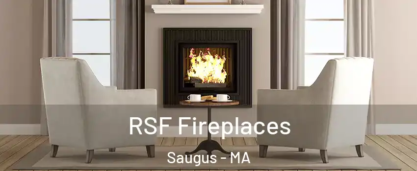  RSF Fireplaces Saugus - MA
