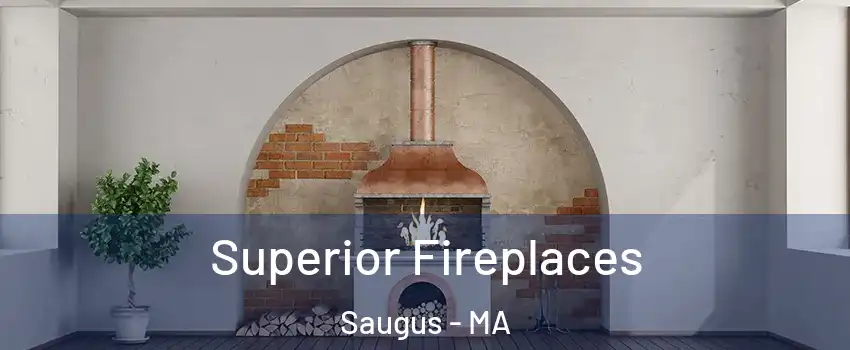  Superior Fireplaces Saugus - MA