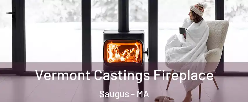  Vermont Castings Fireplace Saugus - MA